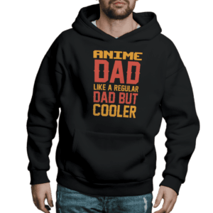 Anime Dad Hoodie